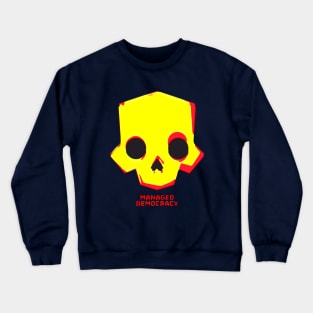 MANAGED DEMOCRACY 02 Crewneck Sweatshirt